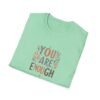 You Are Enough T-Shirt – 100% Cotton Uplifting Design, Sizes S-5XL